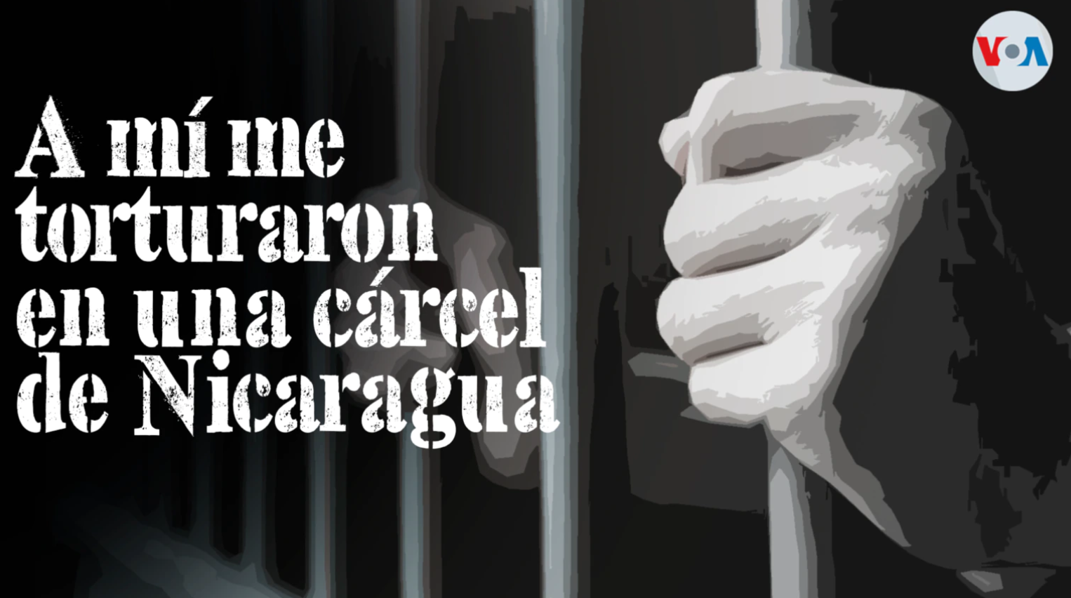 ¿Torturan en las prisiones de Nicaragua?: dos expresos políticos narran sus experiencias